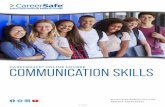 CAREERSAFE® ONLINE COURSE COMMUNICATION SKILLScommunication process, develop improved communication skills, and be better equipped to identify and avoid common barriers to effective
