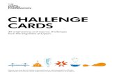 CHALLENGE CARDS€¦ · tornado in a bottle 01 changing states 16 potato power 10 cartesian diver 04 strong as a drinking straw 20 attractive nails 14 build a compass 08 cardboard