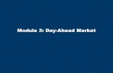 Module 3: Day-Ahead Market...Slide 2 Module Objectives: Day-Ahead Market Upon completion of this module, learners will be able to: • Describe the Day-Ahead Market and its related