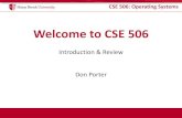 Welcome to CSE 506 - Stony Brook Universitynhonarmand/... · CSE 506: Operating Systems CSE 522 •This course can also count as your MS project course (CSE 522) •Requirements: