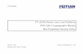 FT-JCOS (Feitian Java Card Platform) FIPS 140-2 ......1.0.0 Dec. 30, 2012 Jeﬀ Zhang Initial Draft 1.0.1 Jan. 8, 2013 Jeﬀ Zhang Modify description of CSPs and Services 1.0.2 Apr.
