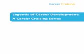 Legends of Career Development: A Career Cruising Series · 2014-01-03 · Legends of Career Development | Page 4 ask: “If you want a science career, do you see yourself working