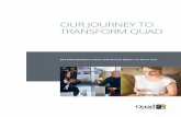 OUR JOURNEY TO TRANSFORM QUAD€¦ · Quad/Graphics, Inc., N61 W23044 Harry’s Way, Sussex, WI 53089-3995. You can also access the 2014 Form 10-K on the Investor Relations section