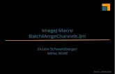ImageJ Macro BatchMergeChannels - Mirko Wolff€¦ · Motivation Batch Merge Channels ... 180 images 60 composites < 1 min* * inklusive manueller Eingaben und bei aktueller PC-Hardware