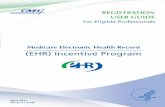 Medicare Electronic Health Record (EHR) Incentive Program · 18/07/2012  · Medicare EHR Incentive Program User Guide – Page 12 Step 3 – Welcome If.your.login.was.successful.you.will.receive.the.“Welcome.Screen”..
