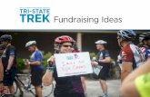 Fundraising Ideas - Tri-State Trek · Tri-State Trek Fundraising Ideas 3 | 2018 Fundraising Party There is no one way to have a successful fundraising party, and it is up to you to