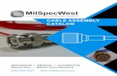 CABLE ASSEMBLY CATALOG · 2020-06-09 · CABLE ASSEMBLIES MILSPECWEST manufactures cable assemblies and wire harnesses utilizing our MSW MICRO connectors and a wide range of power,