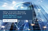Why Carrier-Based LTE and Private LTE - Rajant Corporation … · Private LTE can be deployed across diff erent premises to link together. Offi ces in Phoenix, Cape Town, and London,