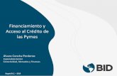 Financiamiento y Acceso al Crédito de las Pymes · 2019-11-21 · Acceso al Financiamiento Pymes Particularmente para Pymes Productivas y Dinámicas La falta de acceso al crédito