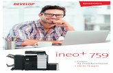 ineo+ 759 - CCS Polska · ineo+ 759 A3 multifunctional with 75 ppm b/w and and 65 ppm colour. Standard ineo print controller with PCL 6, PCL 5, PostScript 3, PDF 1.7, XPS and OOXML