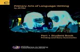 Primary Arts of Language: Writing€¦ · Primary Arts of Language: Writing by Jill Pike Part 1 Student Book Printing and Story Summaries!!