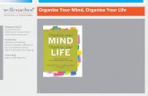 Organize Your Mind, Organize Your LifeOrganize Your Mind, Organize Your Life Margaret Moore Founder & CEO Wellcoaches Corporation Co-Director Institute of Coaching Negative emotions