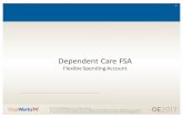 Flexible Spending Accounthr.fhda.edu/_downloads/FSA DCA PPT.pdf · • Pre-tax account that pays for eligible dependent care expenses while you work: § Preschool or before/after