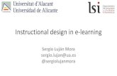 Sergio Luján Mora sergio.lujan@ua.es @sergiolujanmoraerasmusplus.kg/en/wp-content/uploads/2017/12/3-Instructional-desig… · The amount of time available for e-learning and the