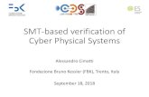 SMT-based verification of Cyber Physical Systems · SMT-based verification of Cyber Physical Systems Alessandro Cimatti Fondazione Bruno Kessler (FBK), Trento, Italy September 18,