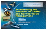 Accelerating the Adoption of CMMI and Earned …...Accelerating the Adoption of CMMI® and Earned Value Management Bill Nielsen Chris Nicholson Linda Brammer Northrop Grumman Mission