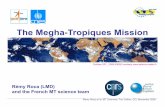 The Megha-Tropiques Mission · The Megha-Tropiques mission Indo-french mission realized by The Indian Space Research Organisation and the Centre National d’Etudes Spatiales Dedicated
