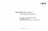 BEAWebLogic Integration...Introducing the WebLogic Integration Administration Console 1-4 Using the WebLogic Integration Administration Console The following table lists the modules