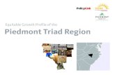 Equitable Growth Profile of the Piedmont Triad Regionfuture, and connect to its assets and resources. Strong, equitable regions: • Possess economic vitality, providing high-quality