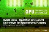 NVIDIA Nexus Application Development Environment for …€¦ · NVIDIA Nexus •Full-featured debugging on GPU •Platform-wide activity analysis •Visual Studio 2008 integration