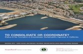 TO CONSOLIDATE OR COORDINATE? - Stanford University · To Consolidate or Coordinate? | Status of the Formation of Groundwater Sustainability Agencies in California 2. Drawing upon