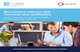 Recruitment software that increases your profitability€¦ · Flexible To Your Needs Our CRM integrates with your existing systems and third-party applications. Its flexibility allows