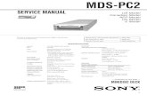MDS-PC2 - MiniDisc€¦ · MDS-PC2 SPECIFICATIONS SERVICE MANUAL MINIDISC DECK Model Name Using Similar Mechanism MDS-S40 MD Mechanism Type MDM-5A Optical Pick-up Type KMS-260B/J1N