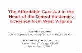 The Affordable Care Act in the Heart of the Opioid …...The Affordable Care Act in the Heart of the Opioid Epidemic: Evidence from West Virginia Brendan Saloner Johns Hopkins Bloomberg