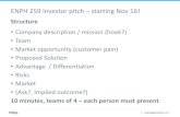ENPH 259 Investor pitch –starting Nov 16!enph259/2017-18Term1/Protected/...ENPH 259 Investor pitch –starting Nov 16! Structure •Company description / mission (hook?) •Team