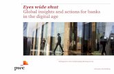 Eyes wide shut Global insights and actions for banks in the digital … · 2020-08-10 · Global insights and actions for banks in the digital age ... it anymore and to instead find