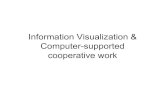 Information Visualization & Computer-supported …...Information Visualization (InfoVis): • Spatial layout is chosen by the designer (e.g. cancer rate statistics, social networks)
