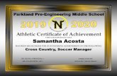 THIS ACKNOWLEDGES THAT Samantha Acosta...Parkland Pre-Engineering Middle School Athletic Certificate of Achievement THIS ACKNOWLEDGES THAT HAS BEEN RECOGNIZED FOR OUTSTANDING ACHIEVEMENT