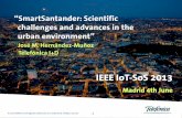 SmartSantander: Scientific challenges and advances in the urban … · 2014-04-12 · Internet of Things • Diverse identification technologies (Sensors, Biometrics, etc.) • Intelligent