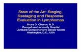 State of the Art: Staging, Restaging and Response Evaluation in … · State of the Art: Staging, Restaging and Response Evaluation in Lymphomas Bruce D. Cheson, M.D. Georgetown University