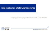 International SOS MembershipAgenda Who is International SOS Pre-departure During travel or assignment Emergencies Q&A - learn more about how your membership can assist you Global Infrastructure