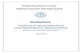 Treatment of Opioid Dependence using Opioid Agonists ... · Guidelines: Treatment of Opioid Dependence using Opioid Agonists (Buprenorphine) 2 . Indian Psychiatric Society, Addictive
