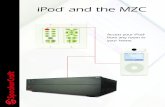 iPod and the MZC€¦ · iPod replacement buttons. This kit combined with our MZC-66 Multi-Zone Controller, provides several additional codes to add more functions than are available