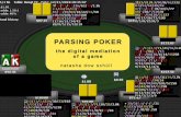 PARSING POKER - concordia.ca€¦ · + ONLINE VIDEO POKER asocial | fast | “free” yet websites make $$ | tracked + ONLINE TABLE POKER 1998: first real-money poker game 2008: revenue