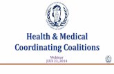 Health & Medical Coordinating Coalitions · 7/23/2014  · Summer 2014 • HMCC webinar (July 23) • Procurement process activities (see slide #19) Fall/Winter 2014-15 • HMCC Workshop