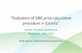 Nordic Casemix Conference Reykjavik, May 2016...Reykjavik, May 2016 Malle Avarsoo, Estonian Health Insurance Fund Disclosures external audit of DRG price calculation process was initiated