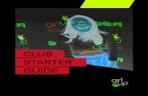 CLUB STARTER GUIDE€¦ · Girl Up Club Starter Guide 7 Host five Girl Up activities and submit five Activity Reports per school year. Girl Up Clubs are action-oriented, which means