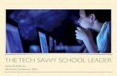 The Tech Savvy School Leader SAI2015 Tech Savvy School Leader_SAI2015.pdfDeeply Involved In The Tech Planning Process Digital Age Culture Technology is used and embraced by all leaders.