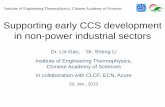 Supporting early CCS development in non-power …...Supporting early CCS development in non-power industrial sectors Dr. Lin Gao, Dr. Sheng Li Institute of Engineering Thermophysics,