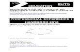 PROFESSIONAL EXPERIENCE 1 HANDBOOK 2016...Professional Experience 1 introduces the wide-ranging experiences of a school teacher in the secondary school by placement in a school. Opportunities