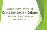 Working With Families of Orthodox Jewish Culturecenterforchildwelfare.fmhi.usf.edu/Training/2016cpsummit...nuanced groups. To outsiders, they may all seem quite similar, but when dealing