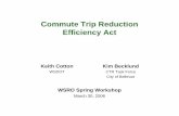 Commute Trip Reduction Efficiency Act6. CTR board approves local and regional plans and develops funding allocation for 2007-2009 February 2007 to June 2007 7. Local jurisdictions