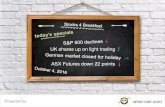 UK shares up on light trading ASX Futures down 22 …...2016/10/04  · 04 Oct 2016 19 Oct 2016 0.00 0.00 MYO MYOB Group 04 Oct 2016 20 Oct 2016 5.50 0.00 NCK Nick Scali 04 Oct 2016