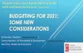 BUDGETING FOR 2021: SOME NEW CONSIDERATIONS · is enough money to finish it ? Luke 14:28 ... Mix of fixed/invested • Emergency Fund 2 - 3 months expenses Liquid, NOT invested BUDGET