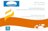 EDUCATION ACTIVITIES BOOKbanderaazul.org/sites/default/files/EE Activity Guide 2011.pdf · BLUE FLAG 2011 EDITION ENVIRONMENTAL EDUCATION ACTIVITIES BOOK FOUNDATION FOR ENVIRONMENTAL