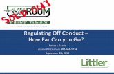 Regulating Off Conduct – How Far Can you Go? · blog about company’s product. Some statements are at least arguably misleading and ... modern technology and the foibles of human